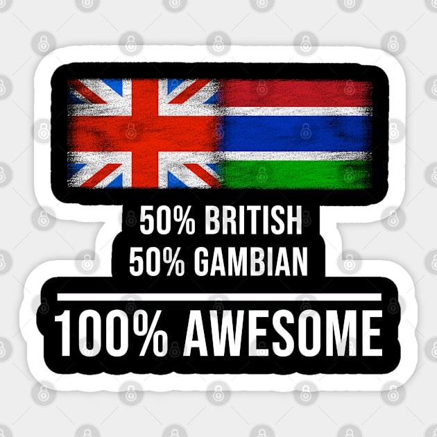 50% British 50% Gambian 100% Awesome - Gift for Gambian Heritage From Gambia Sticker by Country Flags